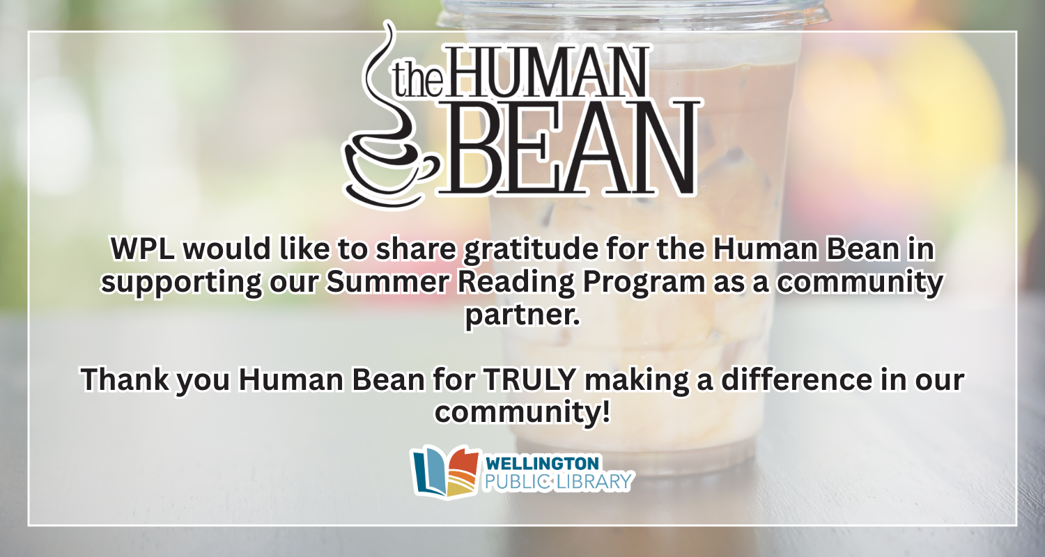 WPL would like to share gratitude for the Human Bean in supporting our Summer Reading Program as a community partner.  Thank you Human Bean for TRULY making a difference in our community!