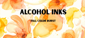Alcohol inks: Fall Color Burst
Image: fall colored flowers 