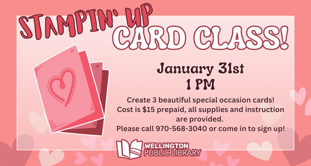 Stampin' Up Card Class! January 31st at 1 PM. Create 3 beautiful special occasion cards! Cost is $15 prepaid, all supplies and instruction are provided. Please call 970-568-3040 or come in to sign up!