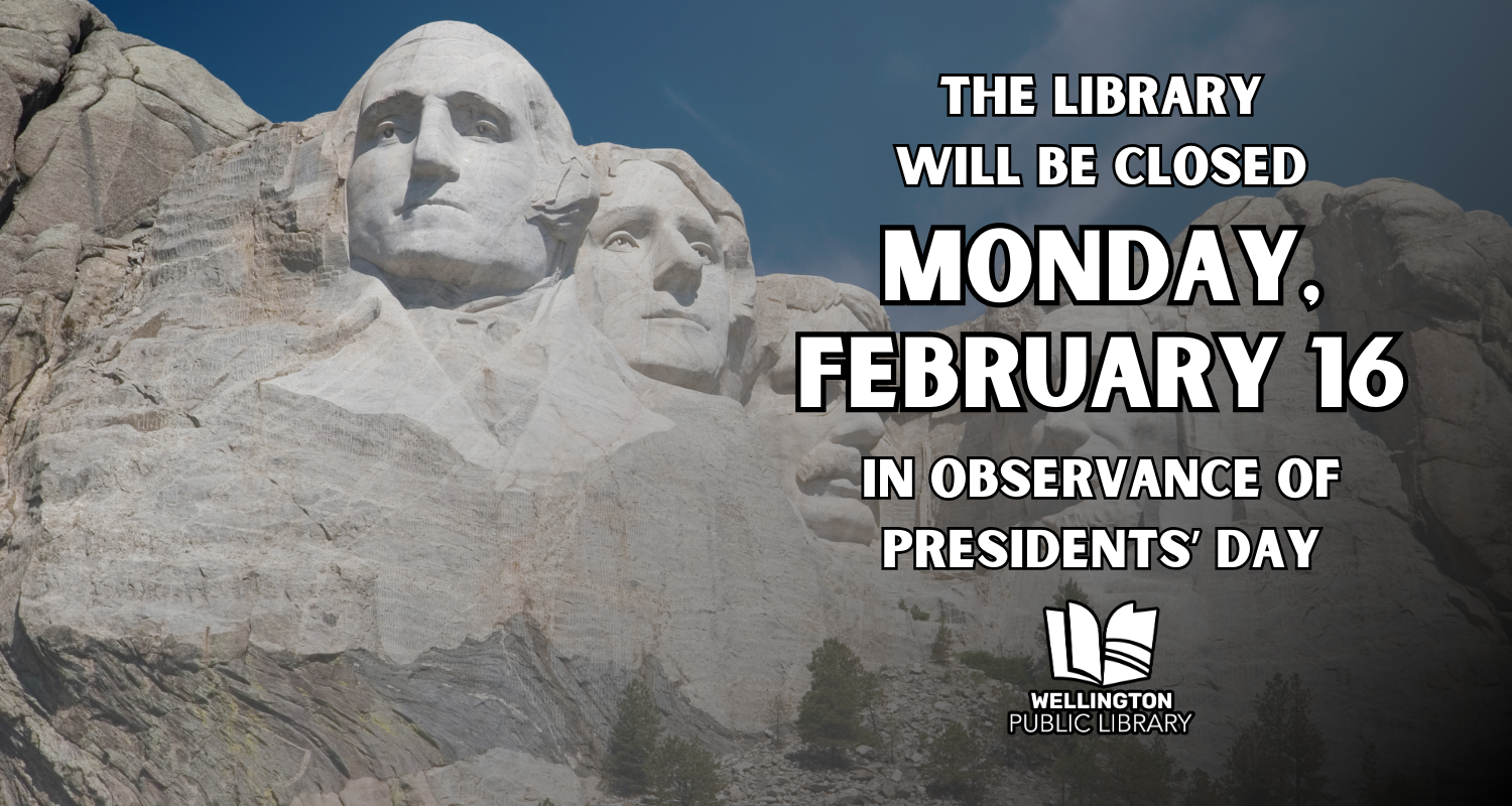 The library will be closed Monday, February 16, in observance of Presidents' Day.